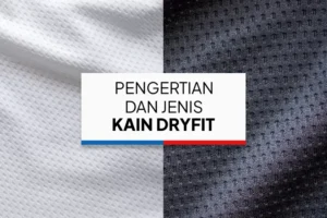 cover pengertian dan jenis kain dryfit